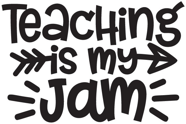 Teaching is my Jam