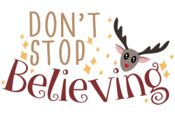 Don't Stop Believing: A Whimsical Encouragement Poster