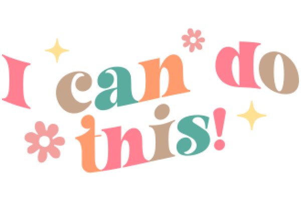 Motivational Quote: 'I Can Do This!' with Colorful Flower Decoration