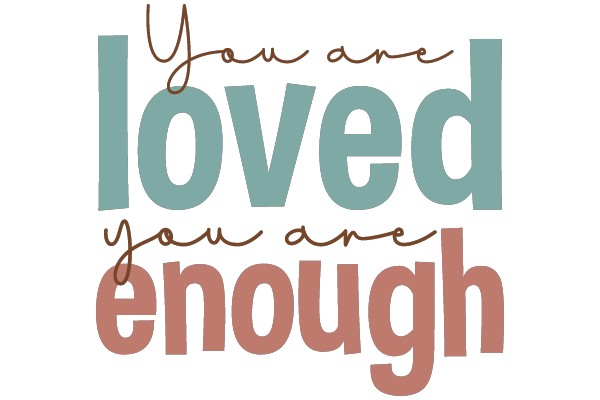 Affirming You: Love and Enoughness