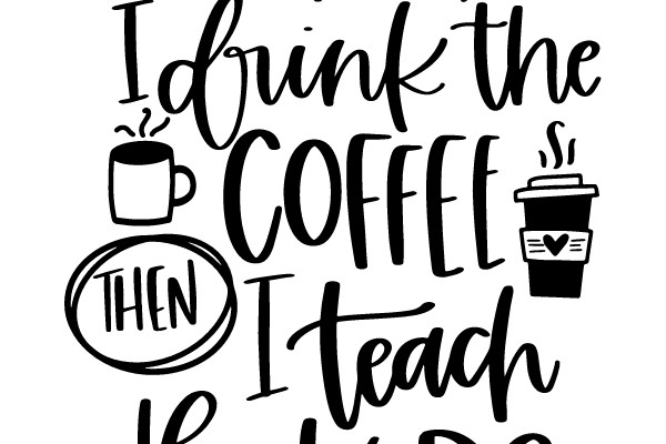 Coffee Lover's Motto