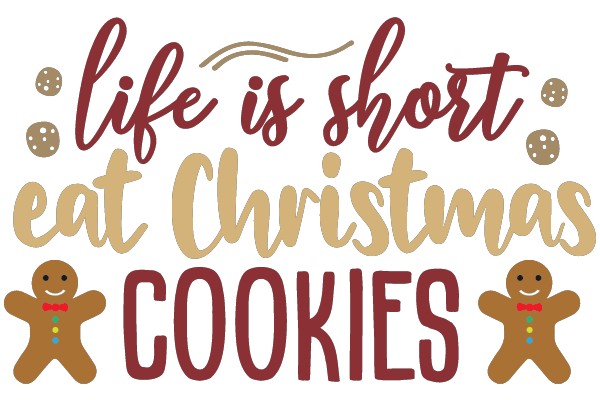 Life is Short, Eat Christmas Cookies