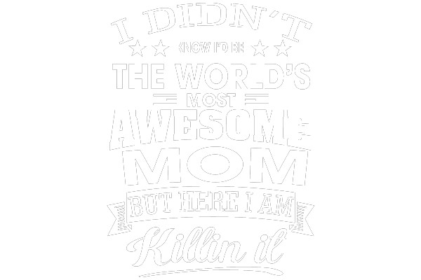 I Didn't Know I'd Be the World's Most Awesome Mom, But Here I Am, Killin' It
