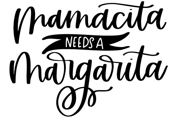 MamaCita Needs A Margarita