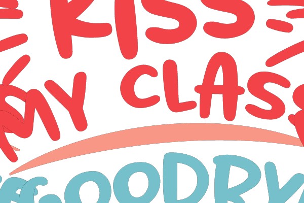 Kiss My Class Goodbye