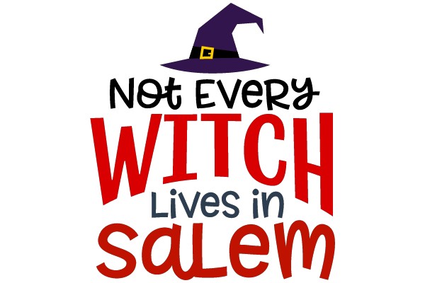 Not Every WITCH Lives in SaLem