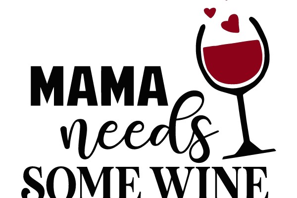 MAMA needs SOME WINE