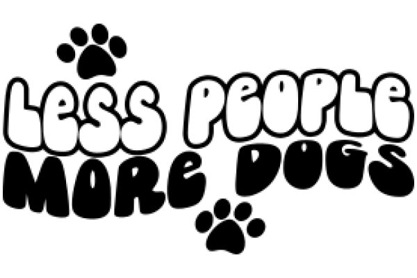 Less People, More Dogs: A Playful Commentary on the Importance of Animal Welfare and Responsible Pet Ownership
