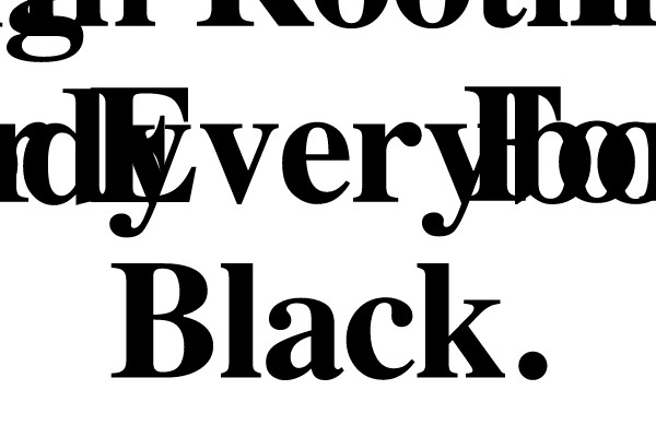 I'm Rooting For Everybody Black.