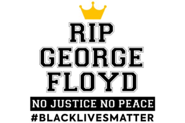R.I.P. George Floyd: A Tribute to a Hero