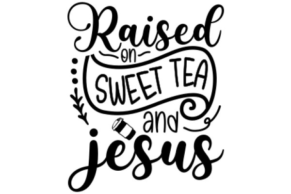 Raised on Sweet Tea and Jesus