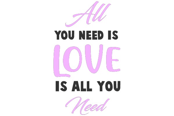 All You Need Is Love Is All You Need