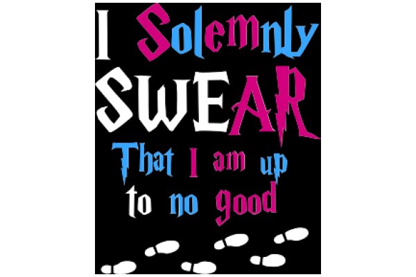 Solemnly Swearing: That I Am Up to No Good