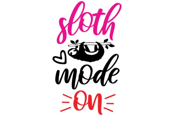 Slogan: 'SLOTH MODE ON' - A Playful and Relatable Graphic Design