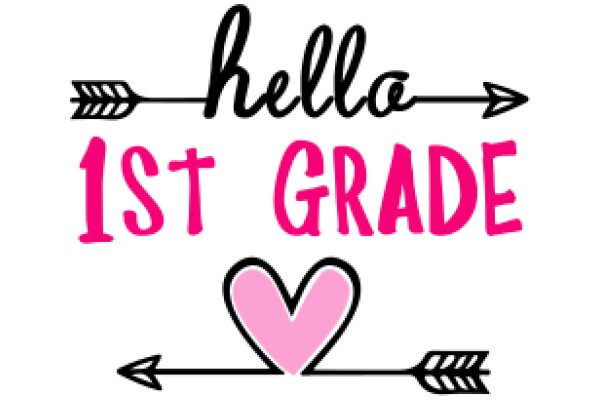 Welcome to the First Grade: A Heartfelt Greeting