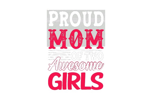 Proud Mom of Two Awesome Girls