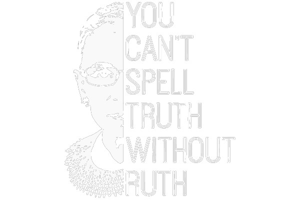 You Can't Spell Truth Without Ruth