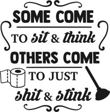 A Humorous Sign: 'Some Come to Sit & Think, Others Come to Just Shit & Stink'