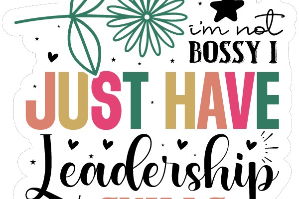 Just Have Leadership Skills: A Sticker for Bossy Individuals