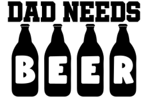 Dad Needs Beer: A Playful Message for Father's Day