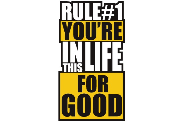 Rule #1: You're In Life This For Good