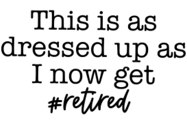 A Humorous Take on Retirement