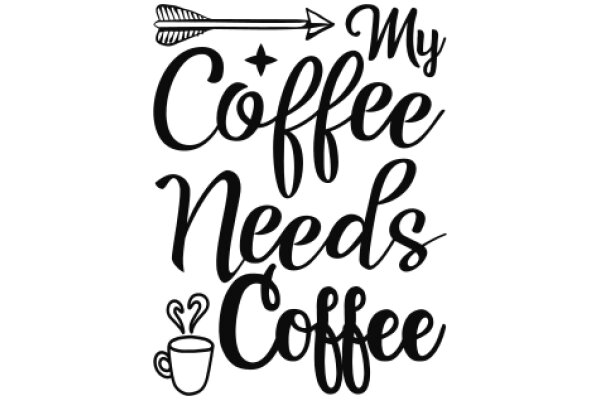 My Coffee Needs Coffee: A Playful Take on the Coffee Lover's Dilemma