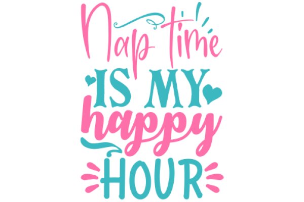 Naptime is My Happy Hour: A Playful Affirmation for Parents