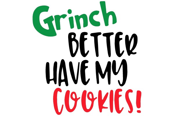 Grinch Better Have My Cookies!