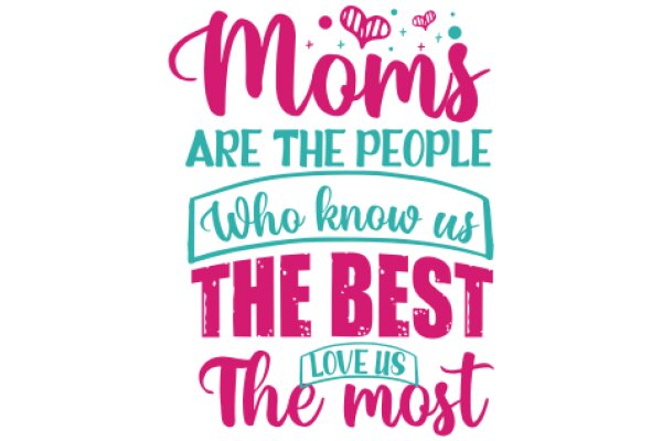 Moms: The Unsung Heroes of the Modern World