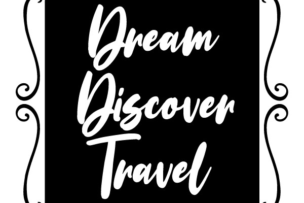 Exploration: Dream, Discover, Travel