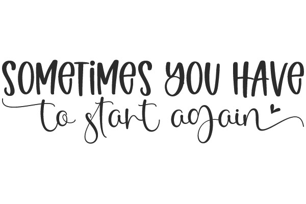 Inspirational Quote: Sometimes You Have to Start Again