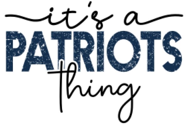 Patriotic Slogan: 'It's a Patriots Thing'