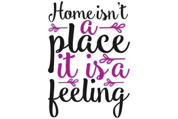 Home Isn't a Place, It's a Feeling