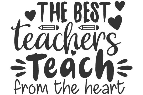 The Best Teachers Teach from the Heart