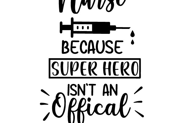 Nurse Because Superhero Isn't an Official Job Title