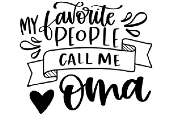 Favorite People Call Me Oma