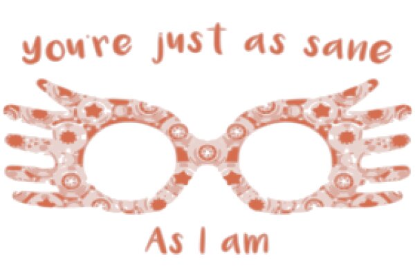 You're Just As Sane As I Am: A Playful Take on Mental Health Awareness