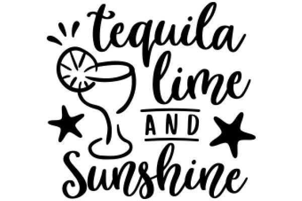 Cocktail-Inspired Quote: 'Tequila, Lime, and Sunshine'