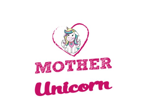Mother Unicorn: A Heartwarming Story of Love and Magic