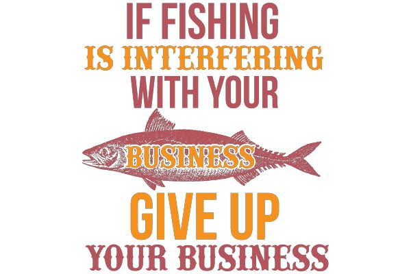 Reevaluate Your Business Priorities: When Fishing Affects Your Business, Consider Your Business Options