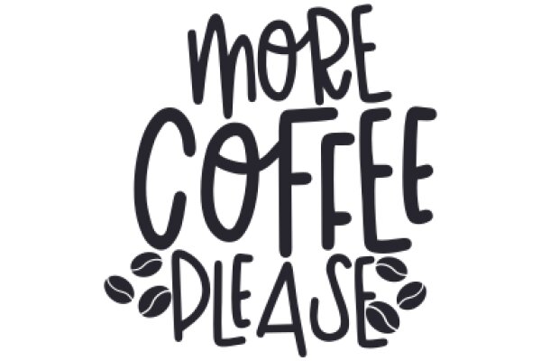 More Coffee, Please: A Graphic Design for Coffee Lovers