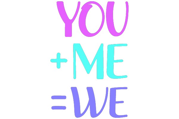 YOU + ME = WE