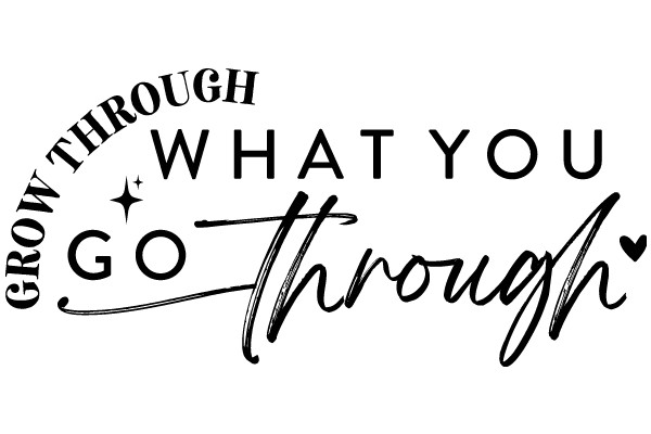 Inspirational Quote: 'Grow Through What You Go Through'