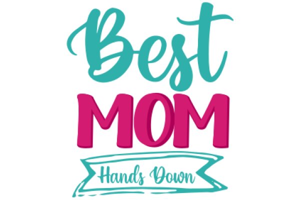 Best Mom: Hand's Down