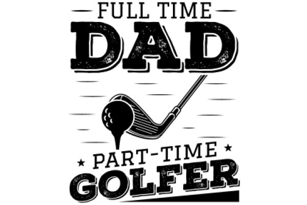 Full-Time Dad: Part-Time Golfer