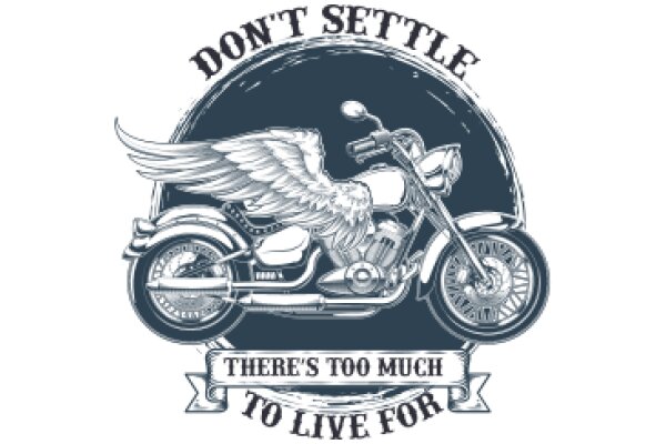 Don't Settle: There's Too Much to Live For