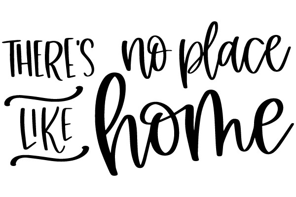 THERE'S NO PLACE LIKE HOME