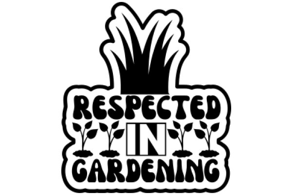 Respect in Gardening