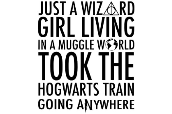 A Magical Journey: Just a Wizard Girl Living in a Muggle World, Taking Hogwarts Train to Go Anywhere